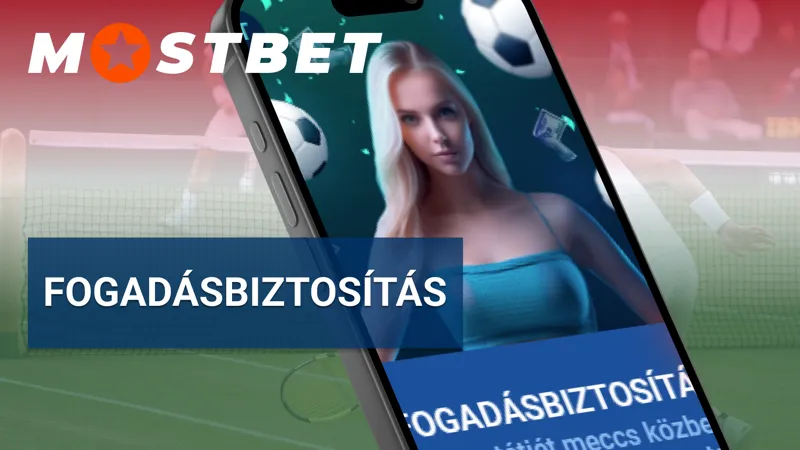 Mostbet fogadásbiztosítás és kockázatkezelés